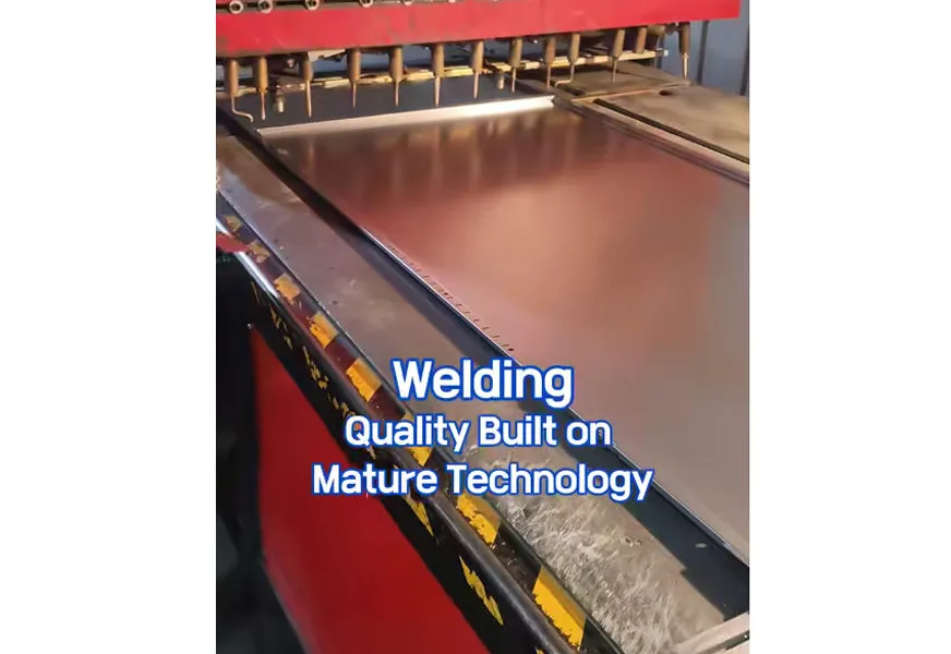 Welding！ Quality Built on Mature Technology！